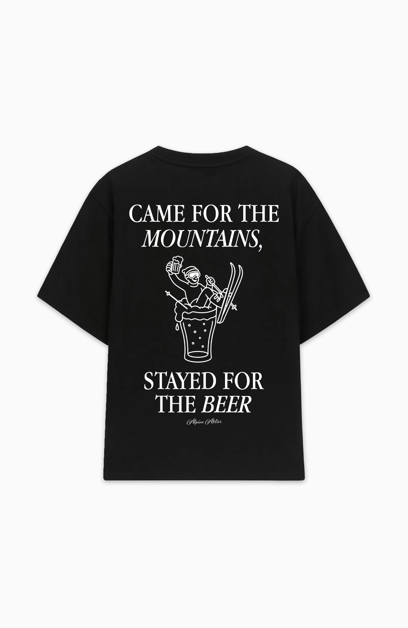 CAME FOR THE MOUNTAINS, STAYED FOR THE BEER OVERSIZED SHIRT