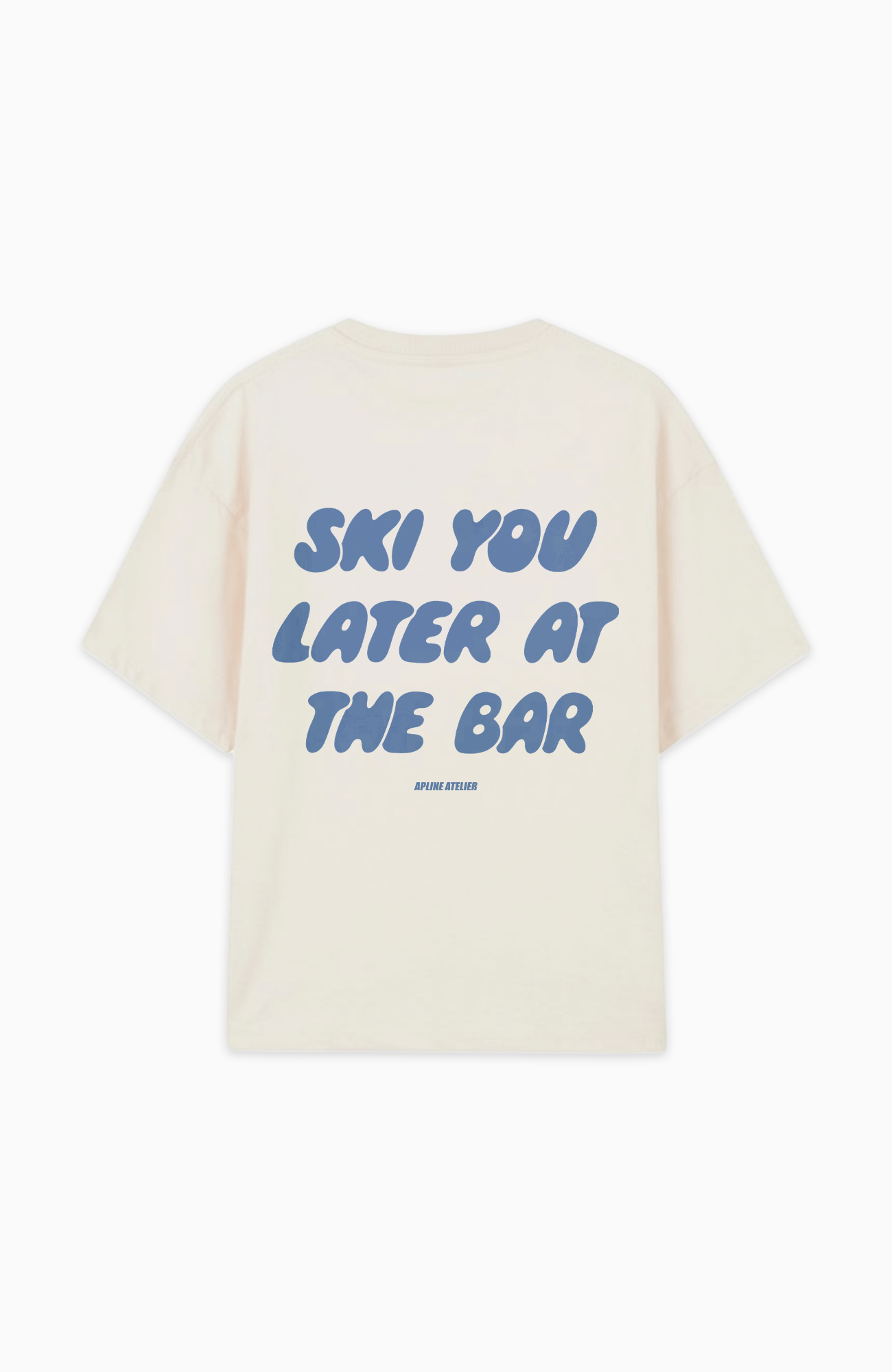 SKI YOU LATER AT THE BAR OVERSIZED SHIRT